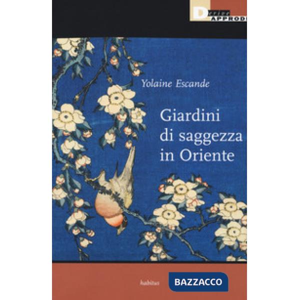 Giardini di saggezza in Oriente. Cina e in Giappone