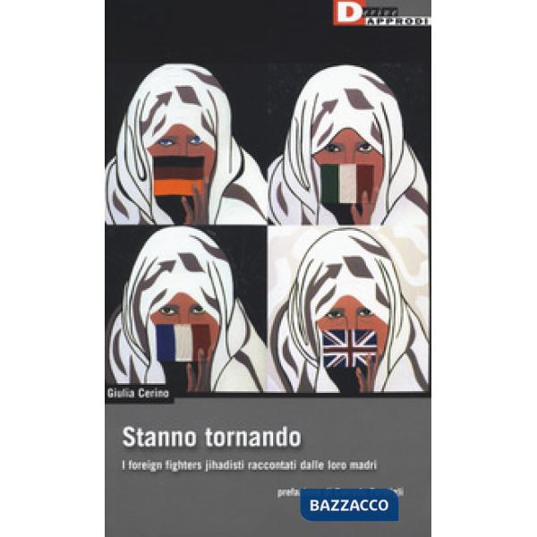 Stanno tornando. I foreign fighters jihadisti raccontati dalle loro madri