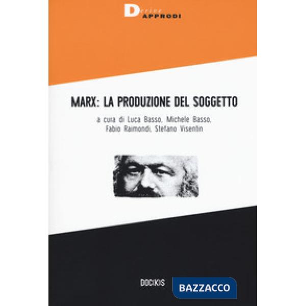 Marx: la produzione del soggetto