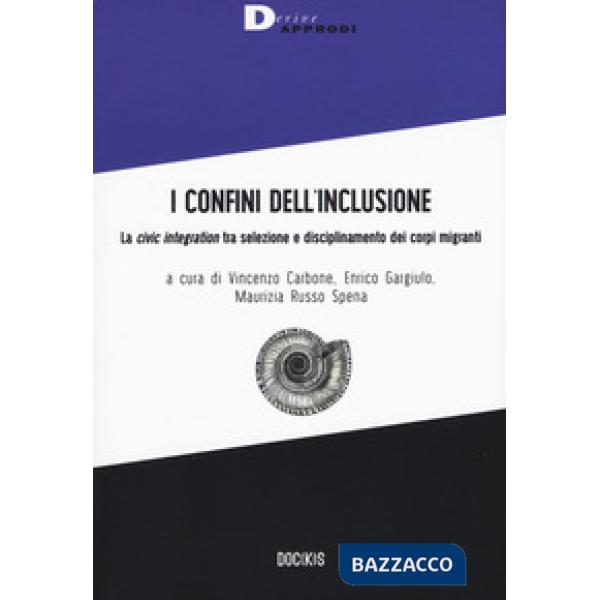 Confini dell'inclusione. La «civic integration» tra selezione e disciplinamento dei corpi migranti (I)