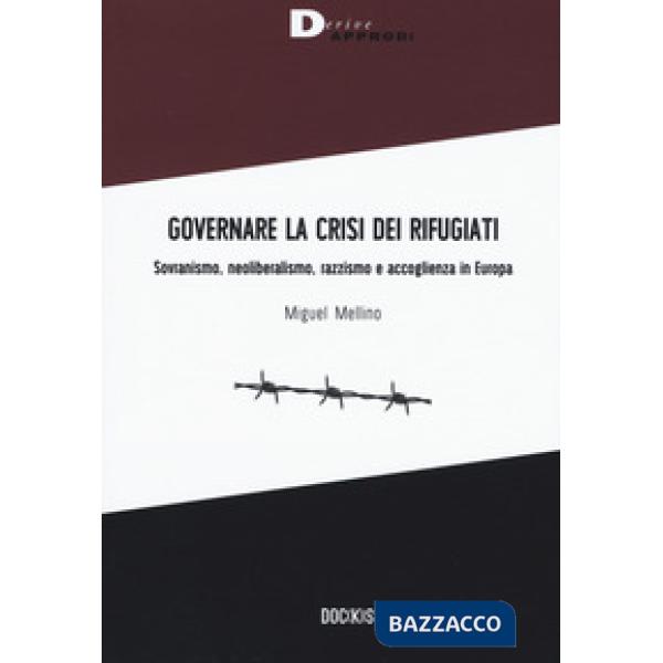 Governare la crisi dei rifugiati. Sovranismo, neoliberalismo, razzismo e accoglienza in Europa