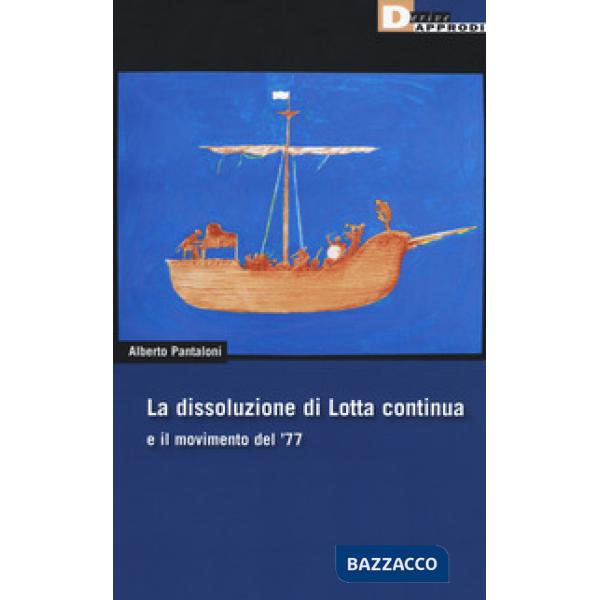 Dissoluzione di Lotta continua e il movimento del '77 (La)