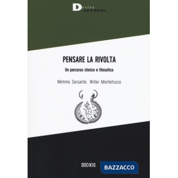 Pensare la rivolta. Un percorso storico e filosofico