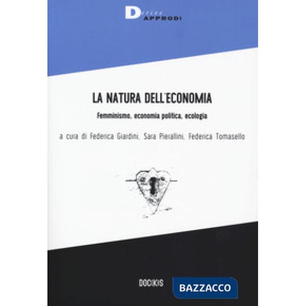 Natura dell'economia. Femminismo, economia politica, ecologia (La)