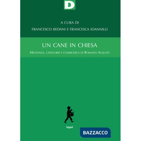 Cane in chiesa. Militanza, categorie e conricerca di Romano Alquati (Un)
