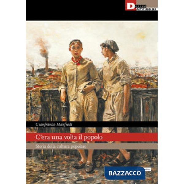 C'era una volta il popolo. Storia della cultura popolare