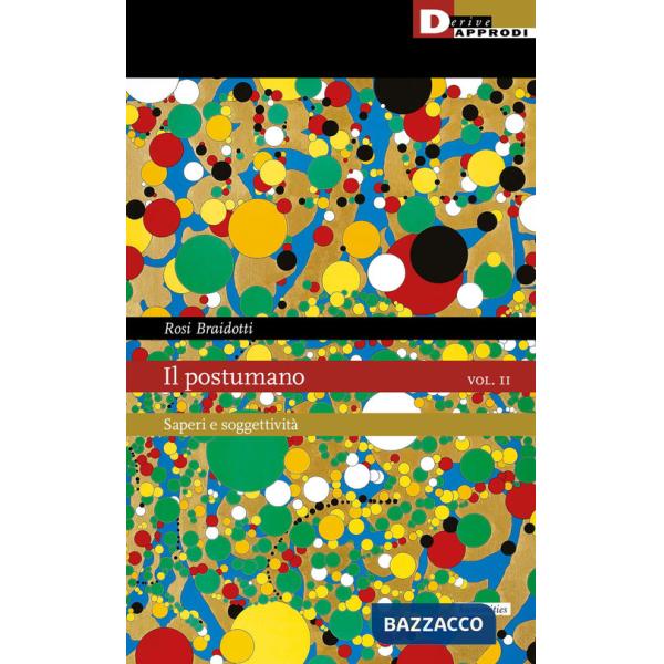 Postumano (Il). Vol. 2: Saperi e soggettività