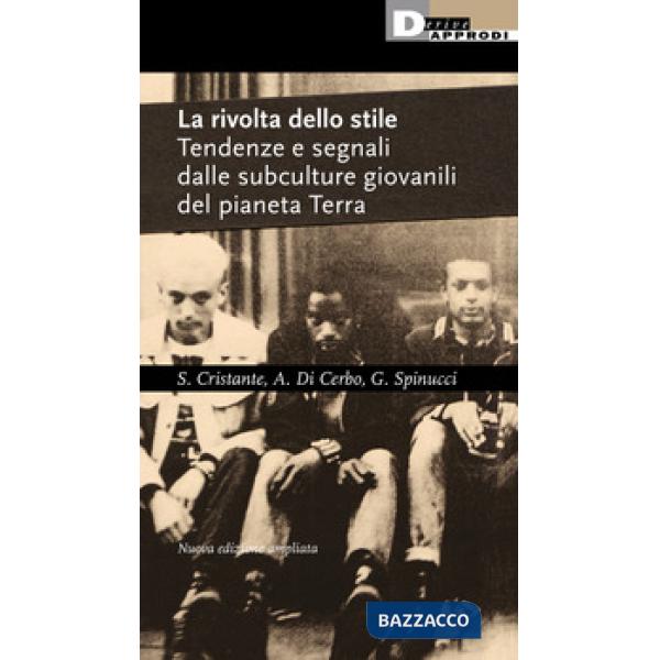 Rivolta dello stile. Tendenze e segnali dalle subculture giovanili del pianeta Terra (La)