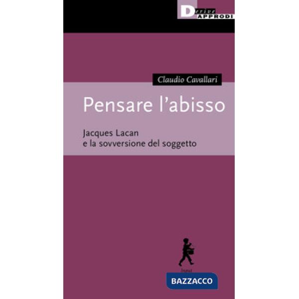 Pensare l'abisso. Jacques Lacan e la sovversione del soggetto