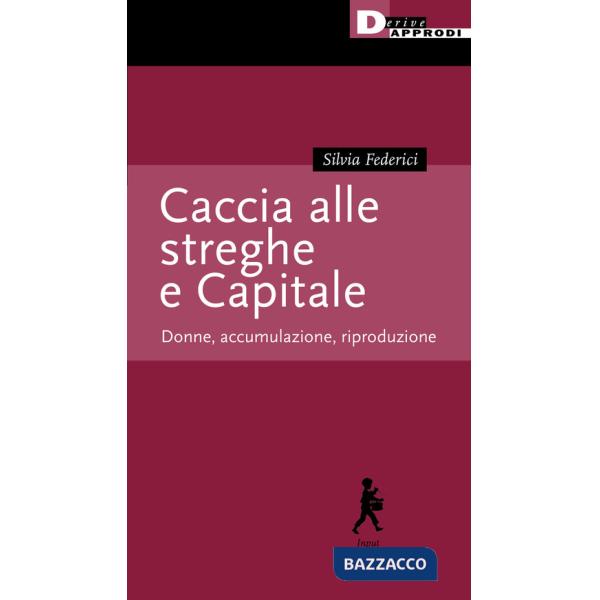 Caccia alle streghe e Capitale. Donne, accumulazione, riproduzione