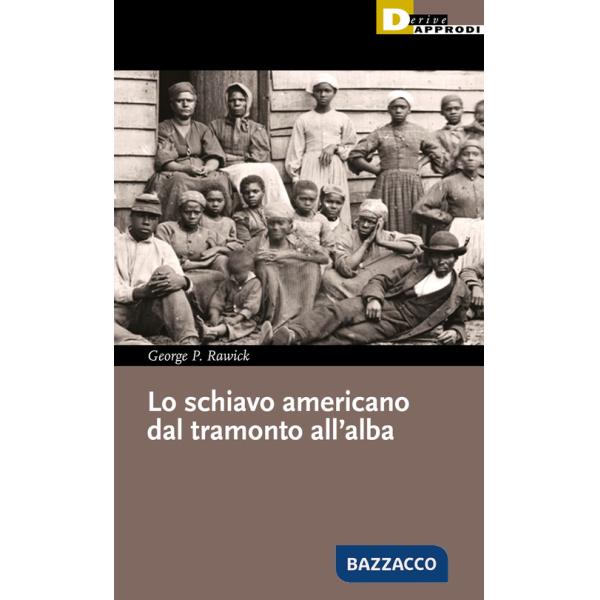 Schiavo americano dal tramonto all'alba (Lo)