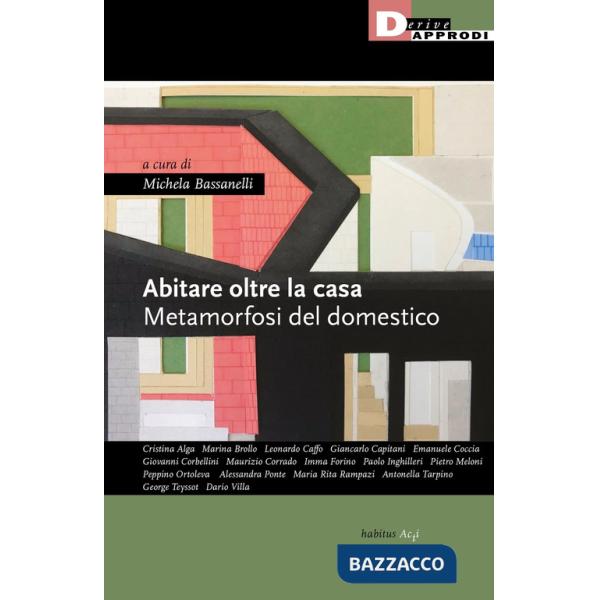 Abitare oltre la casa. Metamorfosi del domestico