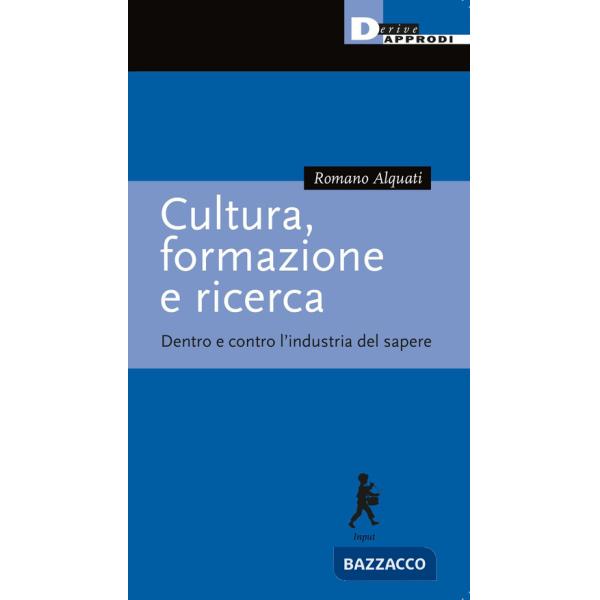 Cultura, formazione e ricerca. Dentro e contro l'industria del sapere