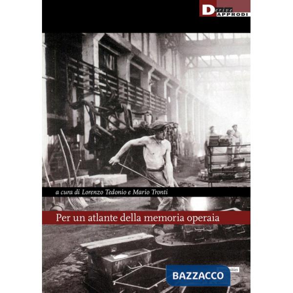 Per un atlante della memoria operaia