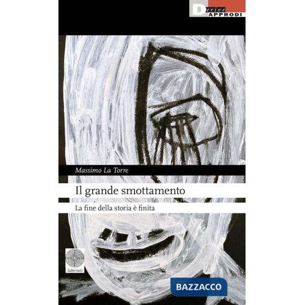 Grande smottamento. La fine della storia è finita (Il)