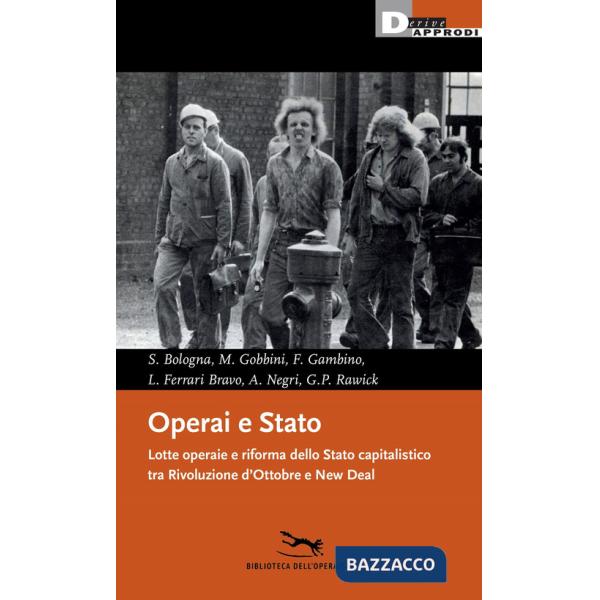 Operai e Stato. Lotte operaie e riforma dello Stato capitalistico tra Rivoluzione d'Ottobre e New Deal