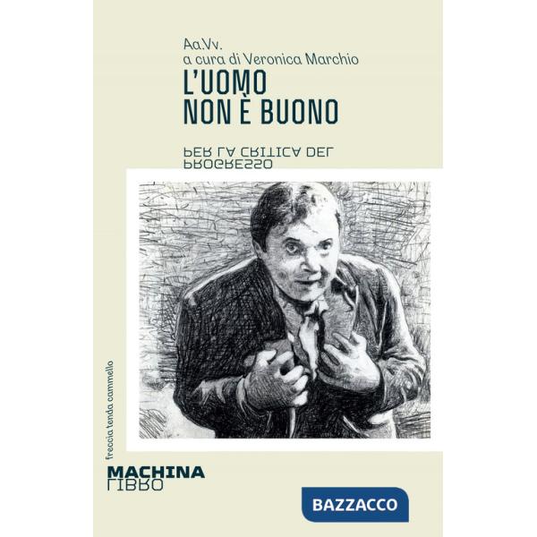 Uomo non è buono. Per la critica del progresso (L')