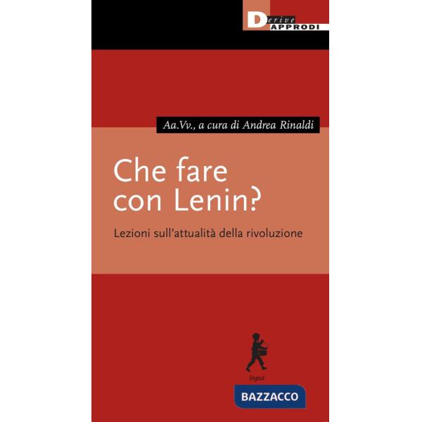 Che fare con Lenin? Lezioni sull'attualità della rivoluzione