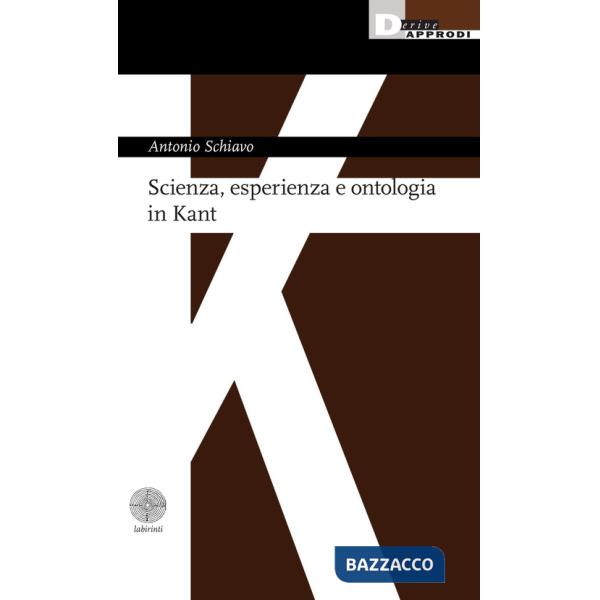 Scienza, esperienza e ontologia in Kant