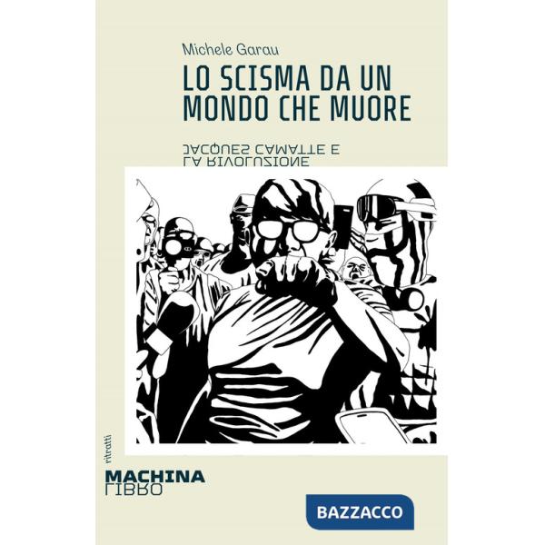 Scisma da un mondo che muore. Jacques Camatte e la rivoluzione (Lo)