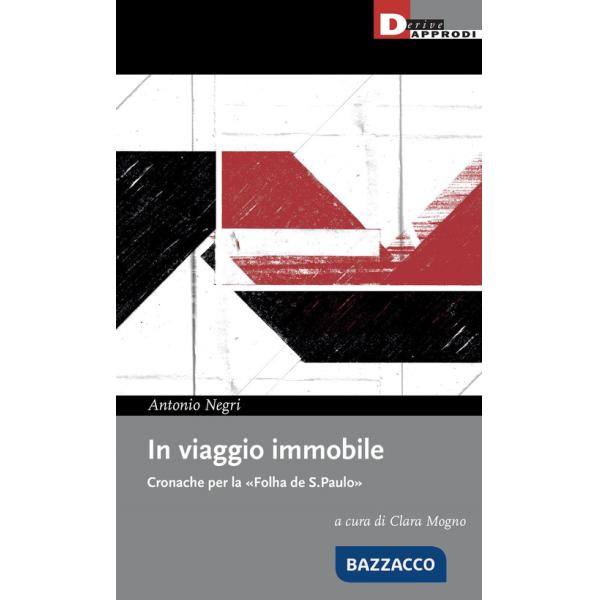 In viaggio immobile. Cronache per la «Folha de S.Paulo»