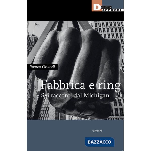 Fabbrica e ring. Sei racconti dal Michigan