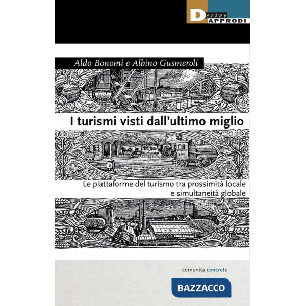 Turismi visti dall'ultimo miglio. Le piattaforme del turismo tra prossimità locale e simultaneità globale (I)
