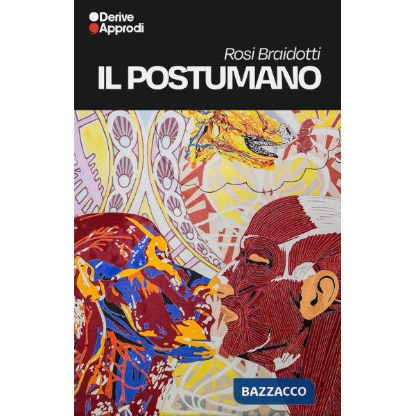 Postumano: La vita oltre l'individuo, oltre la specie, oltre la morte-Saperi e soggettività-Femminismo (Il). Vol. 1-3
