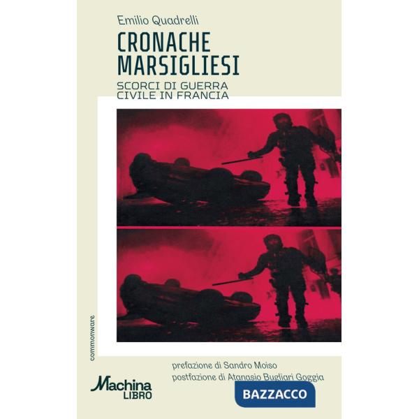 Cronache marsigliesi. Scorci di guerra civile in Francia