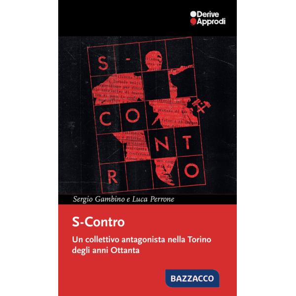 S-Contro. Un collettivo antagonista nella Torino degli anni Ottanta