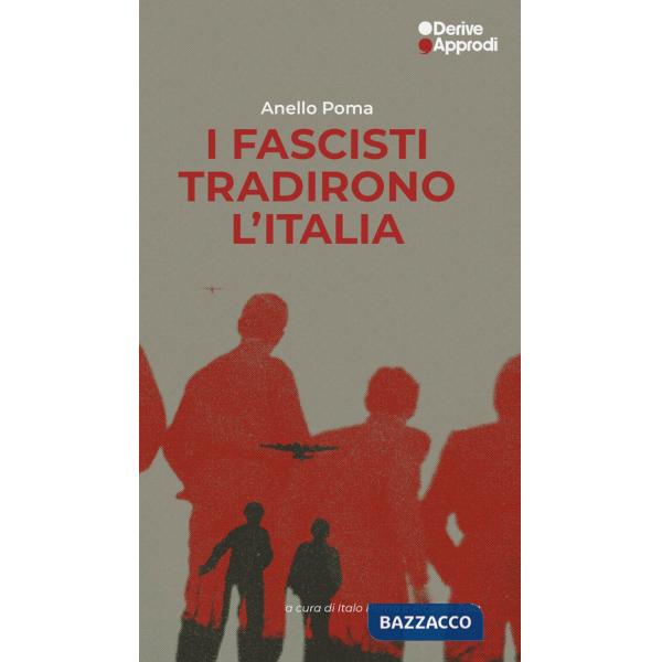 Fascisti tradirono l'Italia (I)