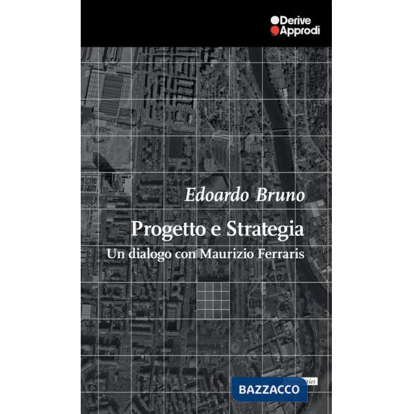 Progetto e Strategia. Un dialogo con Maurizio Ferraris