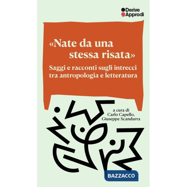 «Nate da una stessa risata». Saggi e racconti sugli intrecci tra antropologia e letteratura
