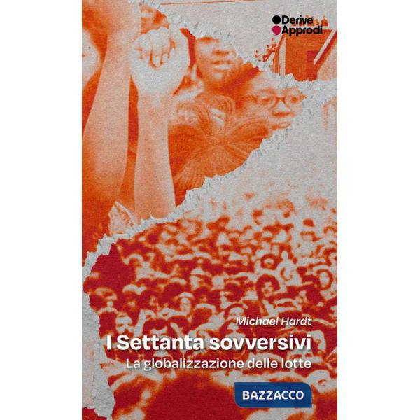 Settanta sovversivi. La globalizzazione delle lotte (I)