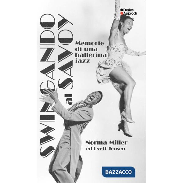 Swingando al Savoy. Memorie di una ballerina jazz