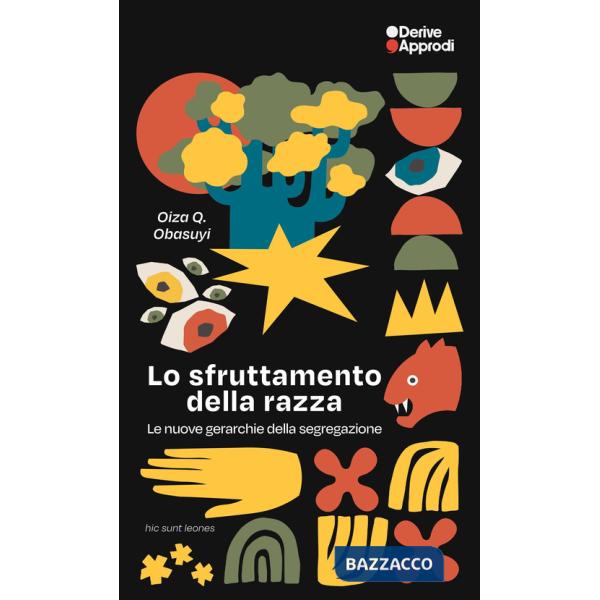 Sfruttamento della razza. Le nuove gerarchie della segregazione (Lo)