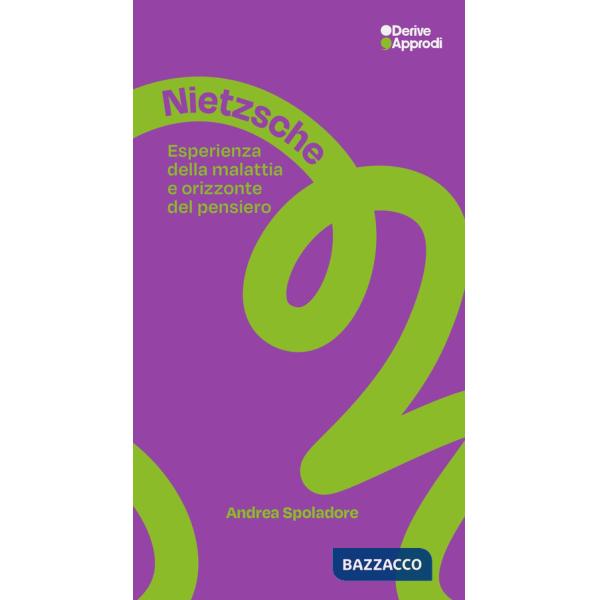 Nietzsche. Esperienza della malattia e orizzonte del pensiero