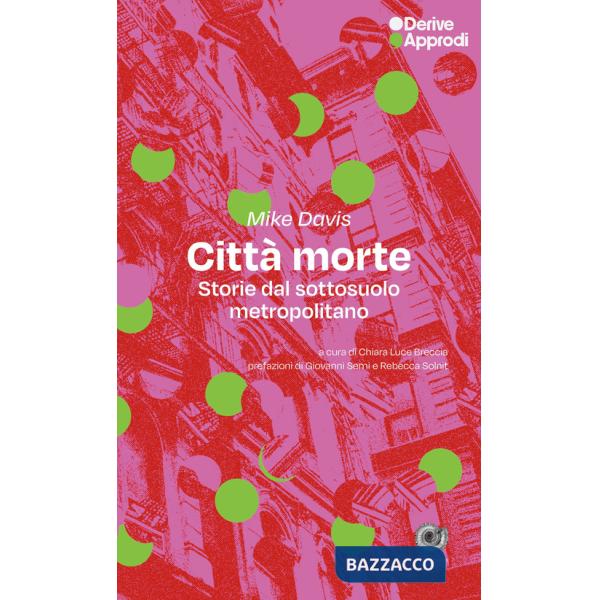 Città morte. Storie dal sottosuolo metropolitano