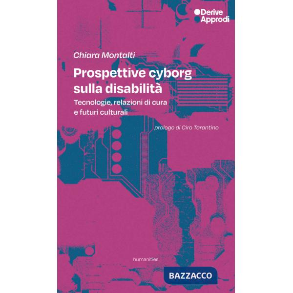 Prospettive cyborg sulla disabilità. Tecnologie, relazioni di cura e futuri culturali