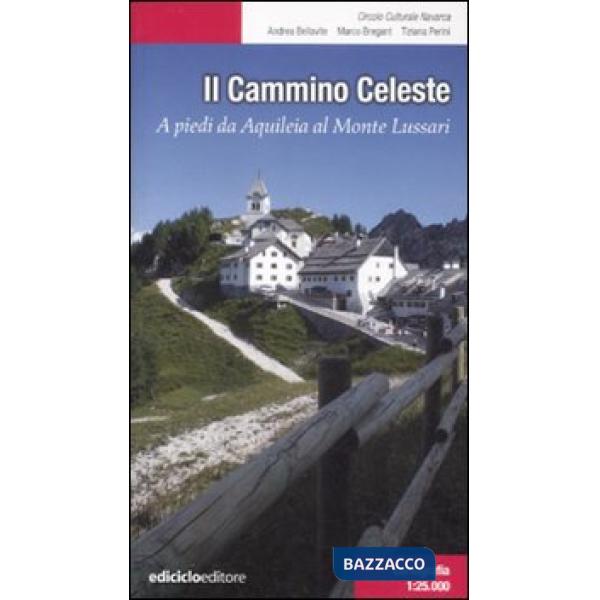 Cammino celeste. A piedi da Aquileia al Monte Lussari (Il)