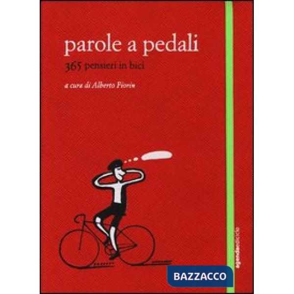 Parole a pedali. 365 pensieri in bici