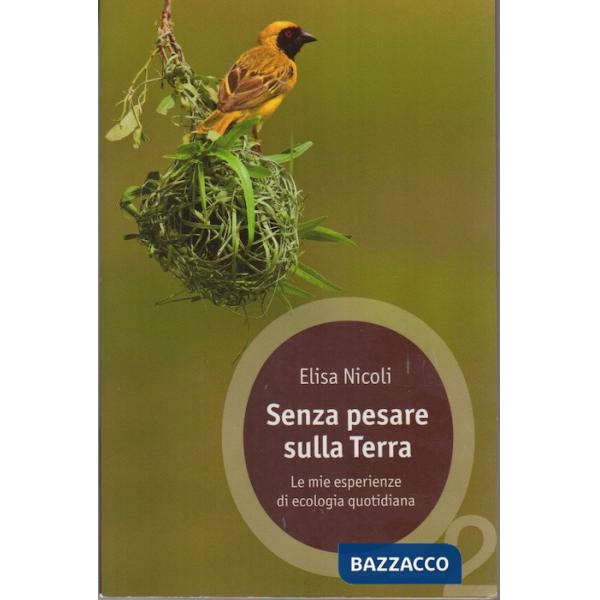 Senza pesare sulla Terra. Le mie esperienze di ecologia quotidiana
