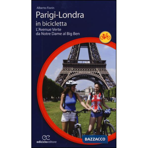 Parigi-Londra in bicicletta. L'Avenue Verte da Notre Dame al Big Ben