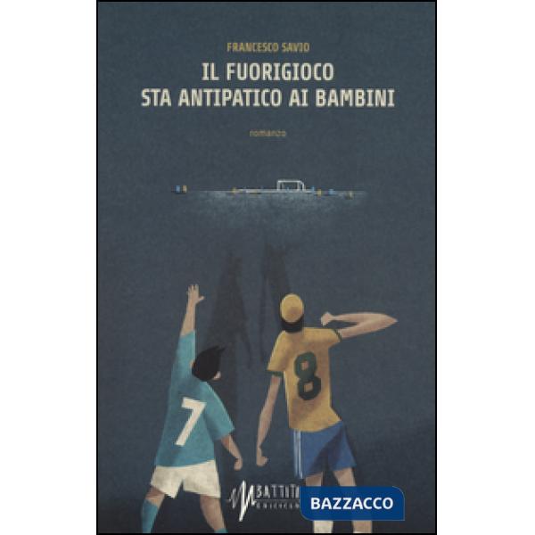 Fuorigioco sta antipatico ai bambini (Il)