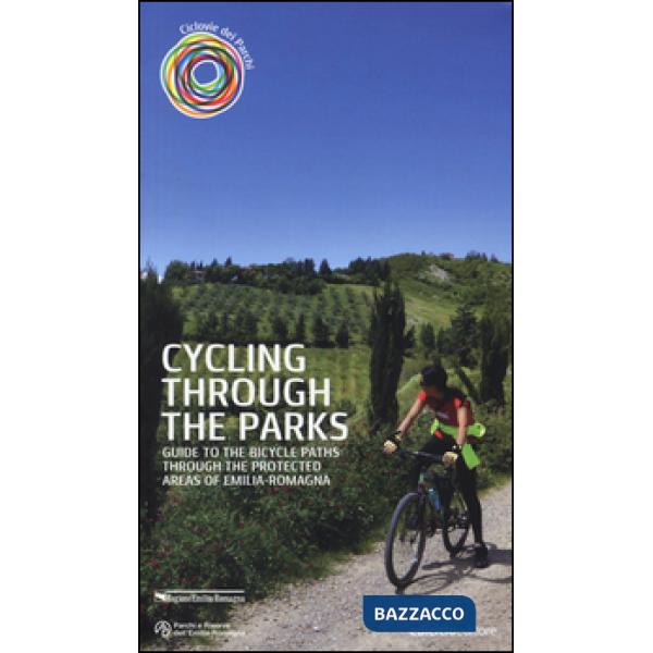 Cycling through the parks. Guide to the bycicle paths through the protected areas of Emilia Romagna
