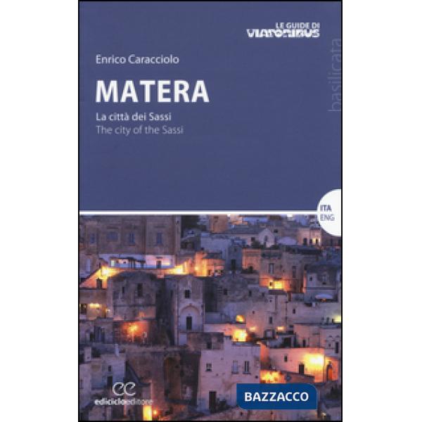 Matera. La città dei sassi-The city of the Sassi