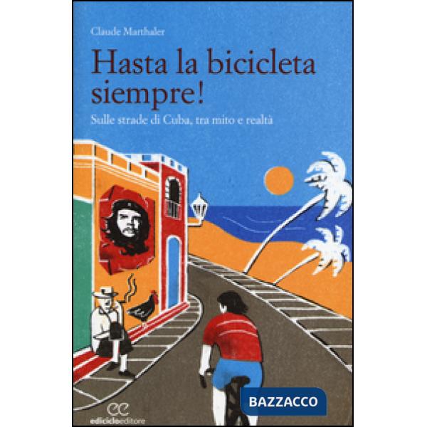 Hasta la bicicleta siempre! Sulle strade di Cuba, tra mito e realtà