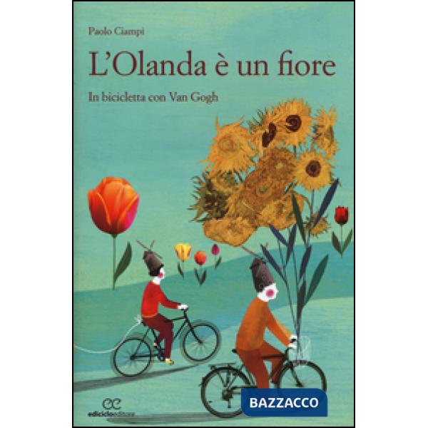 Olanda è un fiore. In biclicletta con Van Gogh (L')