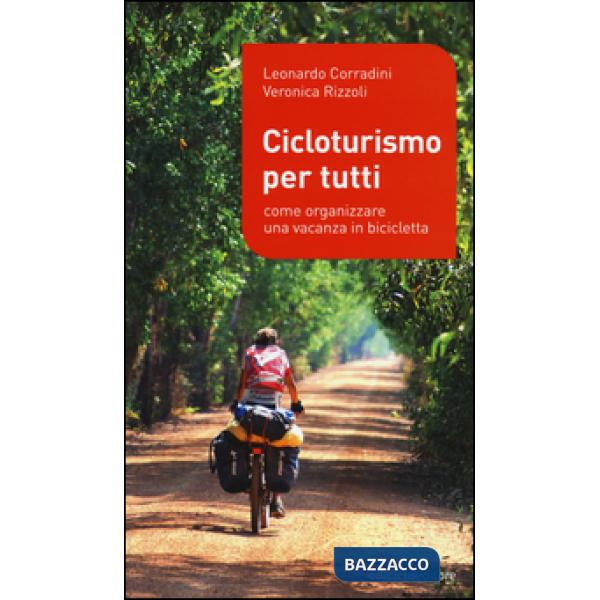 Cicloturismo per tutti. Come organizzare una vacanza in bicicletta