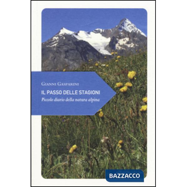 Passo delle stagioni. Piccolo diario della natura alpina (Il)